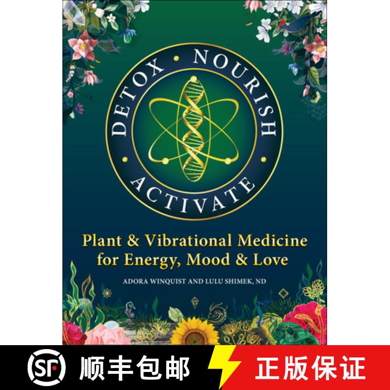 【3-4周达】Detox - Nourish - Activate : Plant & Vibrational Medicine for Energy, Mood, and Love [9781912807963]