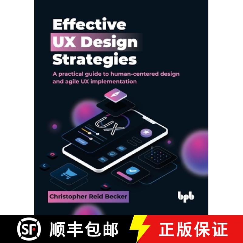【4周达】Effective UX Design Strategies: A practical guide to human-centered design and agile UX impl... [9789365893731]