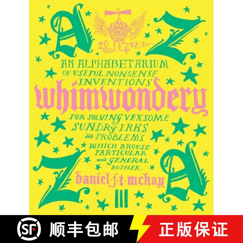 【2-3周达】Whimwondery: An Alphabetarium of Useful Nonsense Inventions [9781739731441]