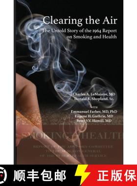预订 Clearing the Air: The Untold Story of the 1964 Report on Smoking and Health: The Untold Story of... [9798989922925]