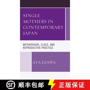 Single 9781498529983 Practice Motherhood 4周达 Class Mothers Reproductive Contemporary and Japan