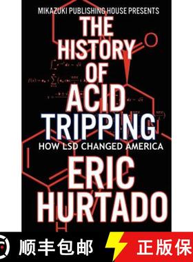 预订 The History of Acid Tripping: How LSD Changed America [9781937981365]