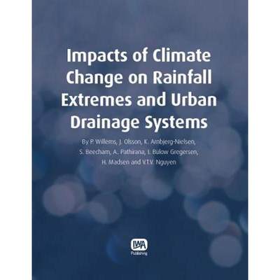 预订 Impacts of Climate Change on Rainfall Extremes and Urban Drainage Systems [9781780401256]