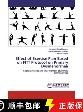 预订 Effect of Exercise Plan Based on FITT Protocol on Primary Dysmenorrhea [9786200507570]