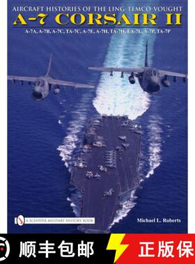【3-4周达】Aircraft Histories of the Ling-Temco-Vought A-7 Corsair II [9780764332388]