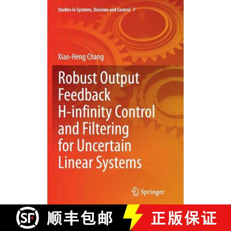 【3-4周达】Robust Output Feedback H-Infinity Control and Filtering for Uncertain Linear Systems [9783662525494]