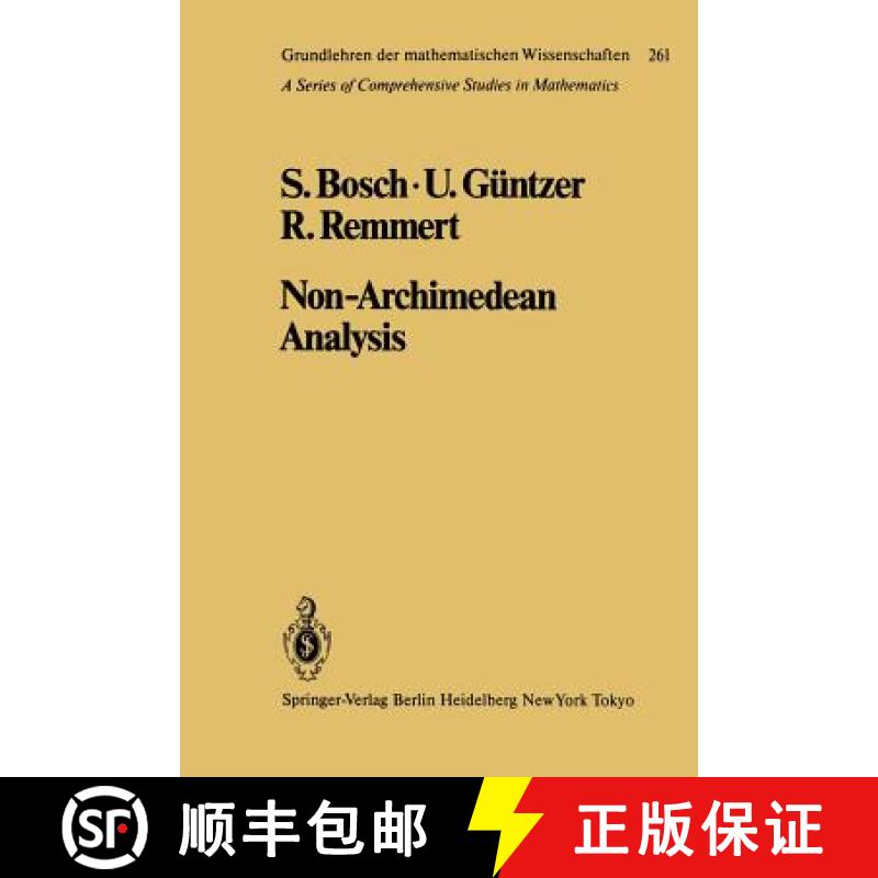 【3-4周达】Non-Archimedean Analysis : A Systematic Approach to Rigid Analytic Geometry [9783642522314]