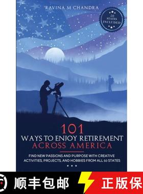 预订 101 Ways to Enjoy Retirement Across America: Find New Passions and Purpose with Creative Activit... [9781778268175]