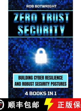 预订 Zero Trust Security: Building Cyber Resilience & Robust Security Postures [9781839385285]