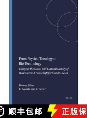 预订 From Physico-Theology to Bio-Technology: Essays in the Social and Cultural History of Bioscience... [9789042005013]