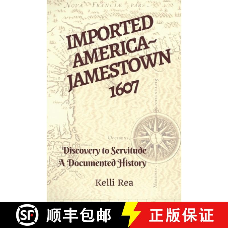 【3-4周达】Imported America Jamestown 1607: Discovery to Servitude a Documented History [9781946292049]