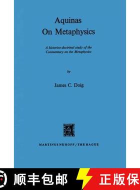 【3-4周达】Aquinas on Metaphysics : A Historico-Doctrinal Study of the Commentary on the Metaphysics [9789024750450]