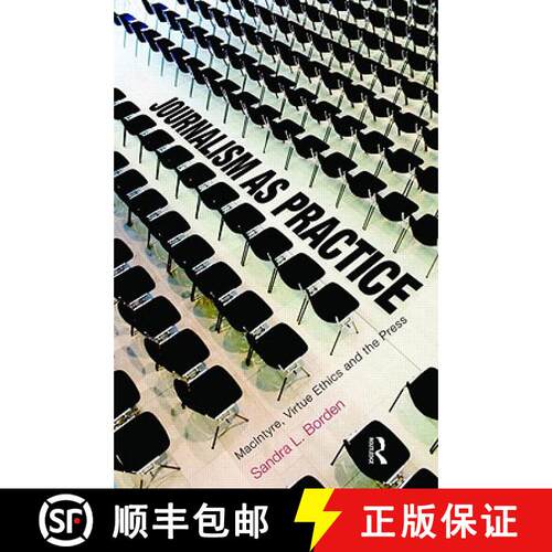 【3-4周达】Journalism as Practice: Macintyre, Virtue Ethics and the Press [9780415877671]