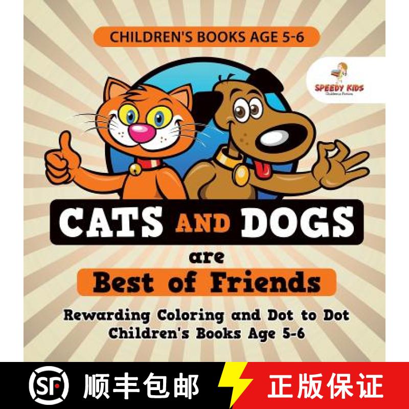 【3-4周达】Children's Books Age 5-6. Cats and Dogs are Best of Friends. Rewarding Coloring and Dot to... [9781541947931]