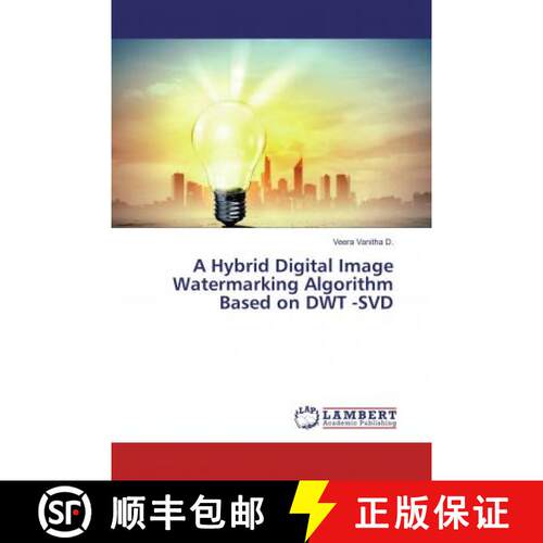 预订 A Hybrid Digital Image Watermarking Algorithm Based on DWT -SVD [9786135935820]