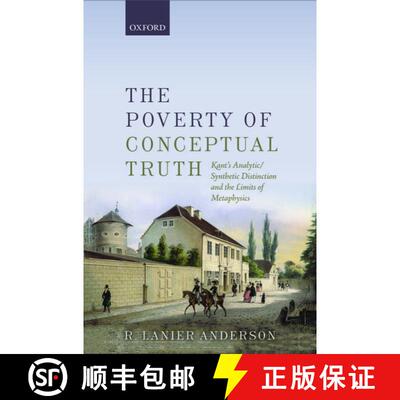 【3-4周达】精装 The Poverty of Conceptual Truth: Kant's Analytic/Synthetic Distinction and the Limits... [9780198724575]