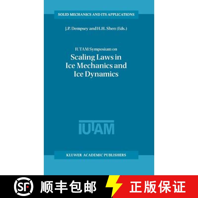 【3-4周达】IUTAM Symposium on Scaling Laws in Ice Mechanics and Ice Dynamics: Proceedings of the IUTA... [9781402001710]