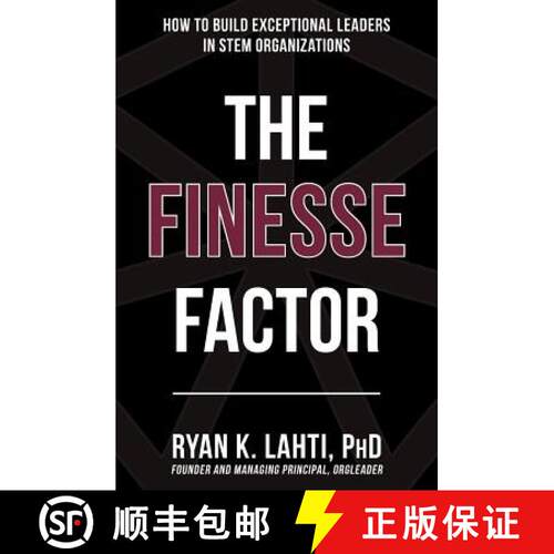 【3-4周达】The Finesse Factor: How to Build Exceptional Leaders in STEM Organizations [9780999746707]