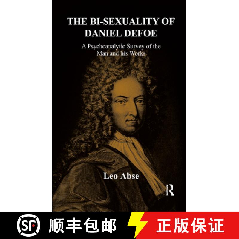 【3-4周达】The Bi-Sexuality of Daniel Defoe: A Psychoanalytic Survey of the Man and His Works [9780367327545]