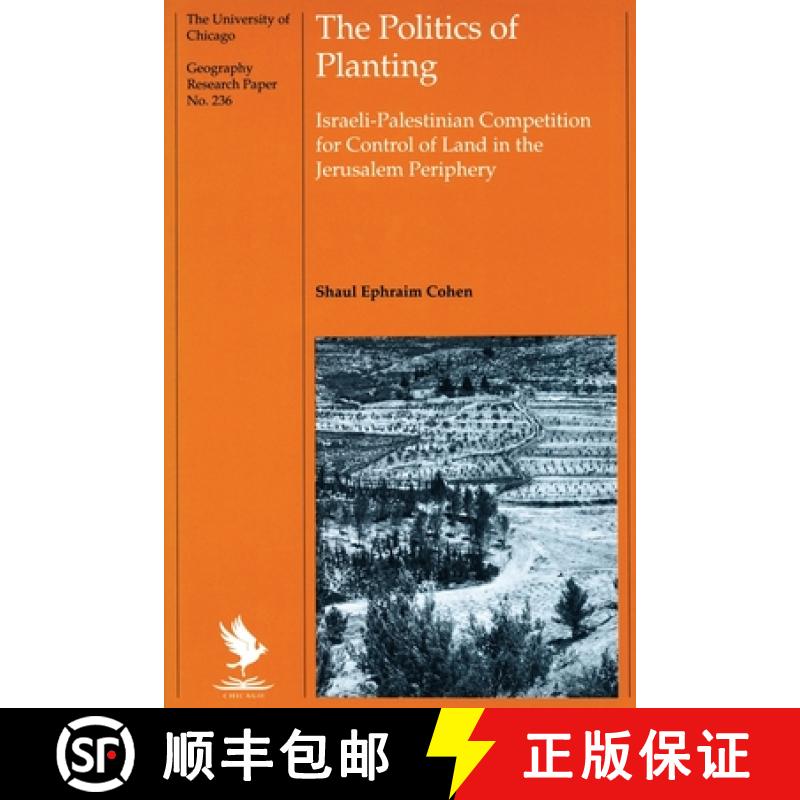 【3-4周达】The Politics of Planting: Israeli-Palestinian Competition for Control of Land in the Jerus... [9780226112763]
