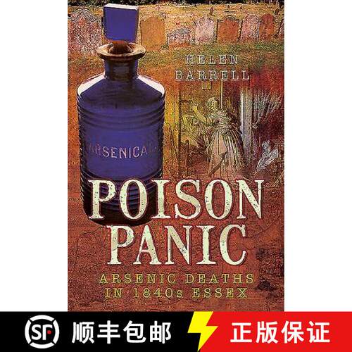 【3-4周达】Poison Panic: Arsenic Deaths in 1840s Essex: Arsenic Deaths in 1840s Essex [9781473852075]