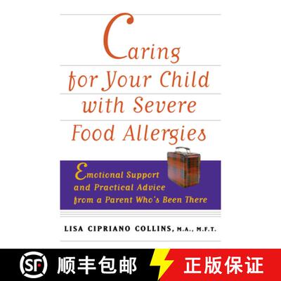 【3-4周达】Caring for Your Child with Severe Food Allergies: Emotional Support and Practical Advice f... [9781620455906]