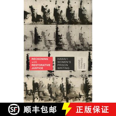 【3-4周达】精装 Reckoning with Restorative Justice – Hawai`i Women`s Prison Writing [9781478020370]