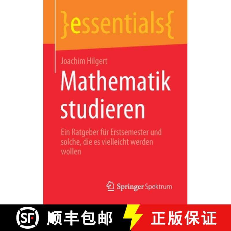 【3-4周达】Mathematik studieren : Ein Ratgeber für Erstsemester und solche, die es vielleicht werden... [9783658318321]