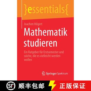 【3-4周达】Mathematik studieren : Ein Ratgeber für Erstsemester und solche, die es vielleicht werden... [9783658318321]