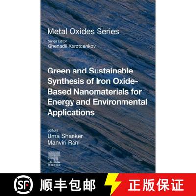 【3-4周达】Green and Sustainable Synthesis of Iron Oxide-Based Nanomaterials for Energy and Environme... [9780443218453]