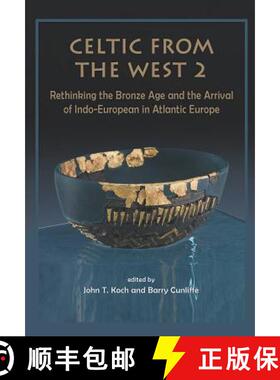 【3-4周达】Celtic from the West 2: Rethinking the Bronze Age and the Arrival of Indo-European in Atla... [9781842175293]