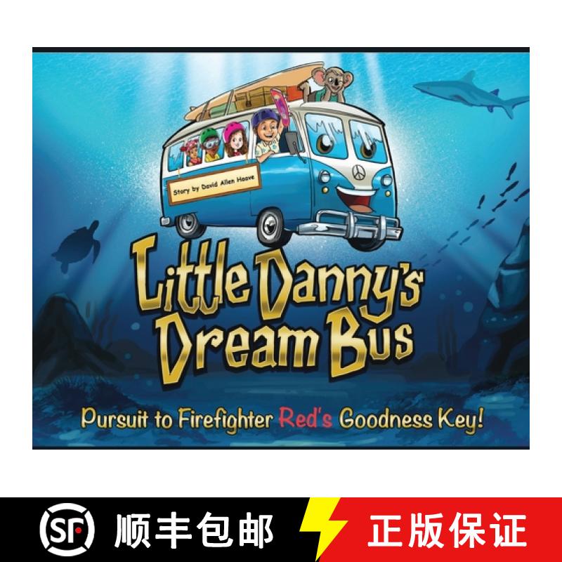 【3-4周达】Little Danny's Dream Bus; Pursuit to Firefighter Red's Goodness Key! [9781733932660]