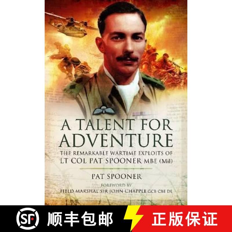 【3-4周达】Talent for Adventure: The Remarkable Wartime Exploits of Lt. Col. Pat Spooner MBE: The Rem... [9781848848108]