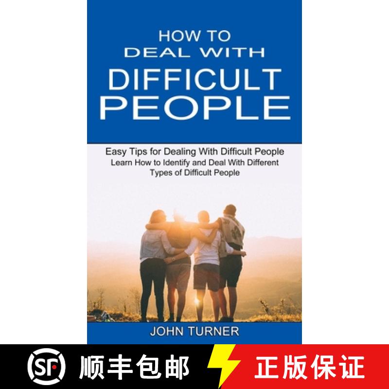 【3-4周达】How to Deal With Difficult People: Learn How to Identify and Deal With Different Types of ... [9781990334771]