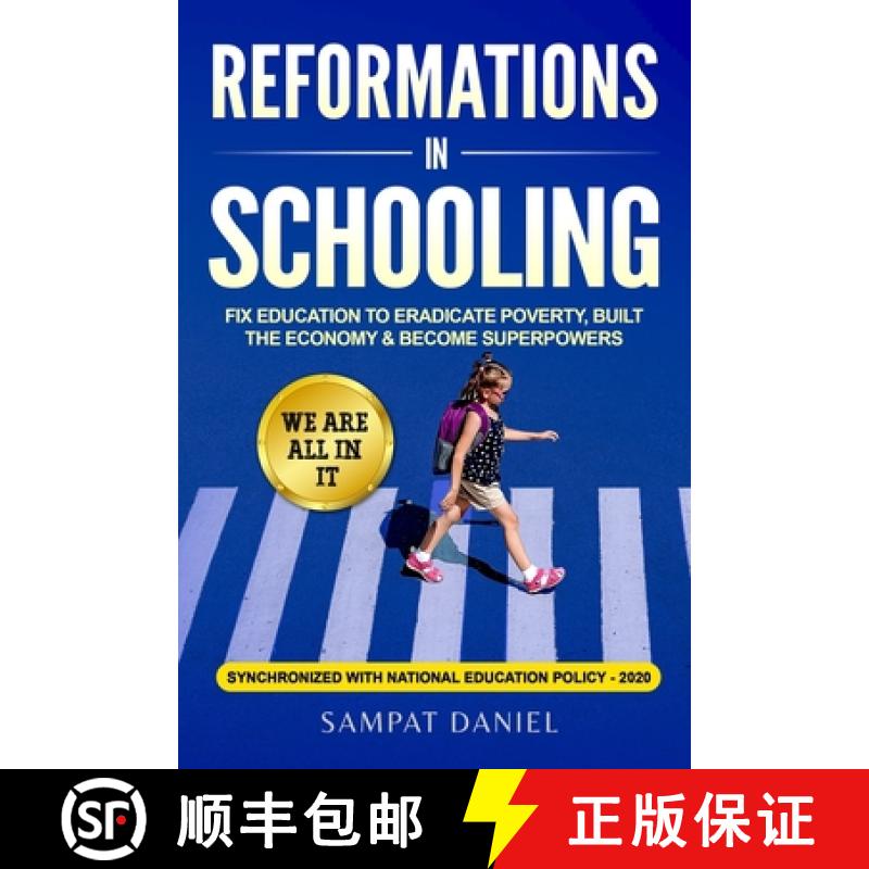 预订 Reformations in Schooling: Fix Education to Eradicate Poverty, Build the Economy and Become Supe... [9789354196751]