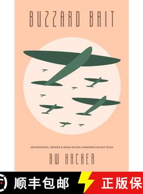【3-4周达】Buzzard Bait: Secessionists, Drones, & Serial Killers: Nowhere Else But Texas [9780998203027]