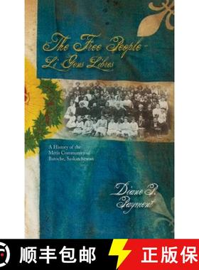 预订 Free People - Li Gens Libres: A History of the Metis Community of Batoche, Saskatchewan [9781773854335]