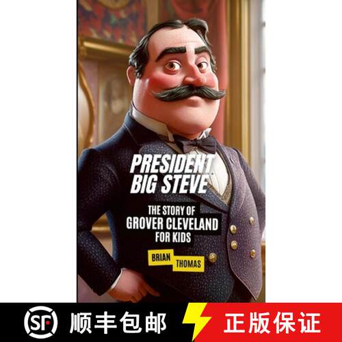 【3-4周达】President Big Steve: The Story of Grover Cleveland [9781257998968]