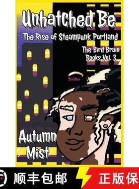 【3-4周达】Unhatched Be: The Rise of Steampunk Portland [9798215555859]