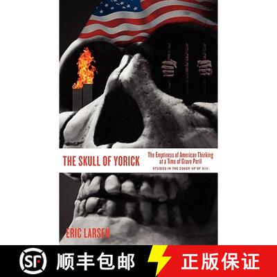 【3-4周达】The Skull of Yorick: The Emptiness of American Thinking at a Time of Grave Peril [9780981989105]