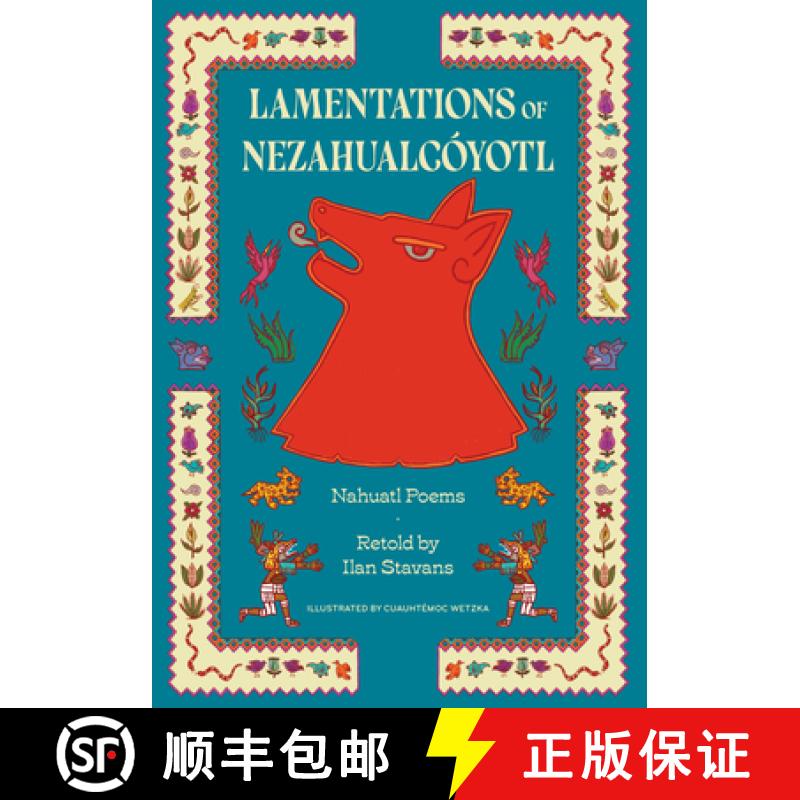 【3-4周达】Lamentations of Nezahualcóyotl : Nahuatl Poems [9781632063861]