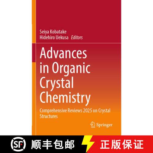【3-4周达】Advances in Organic Crystal Chemistry: Comprehensive Reviews 2025 on Crystal Structures [9789819659869]
