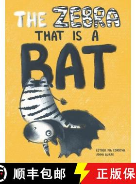 【3-4周达】The Zebra That Is a Bat: A Fun Picture Book About Accepting Others and Equality [9783948298241]