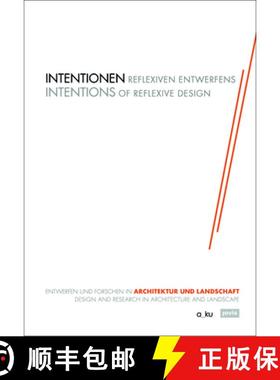 预订 Intentionen Reflexiven Entwerfens: Entwerfen Und Forschen in Architektur Und Landschaft [9783868596960]