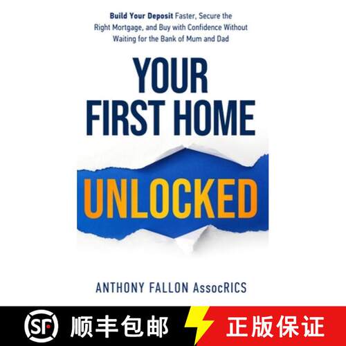 【3-4周达】精装 Your First Home Unlocked: Build Your Deposit Faster, Secure the Right Mortgage, and B... [9781918189124]