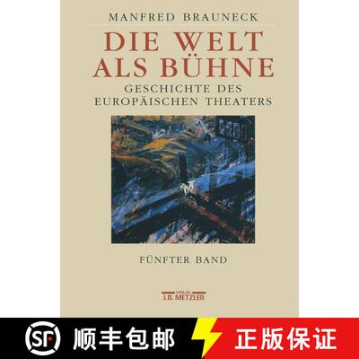 【3-4周达】精装 Die Welt als Bühne: Geschichte des europäischen Theaters. Fünfter Band: 2. Hälfte... [9783476016935]