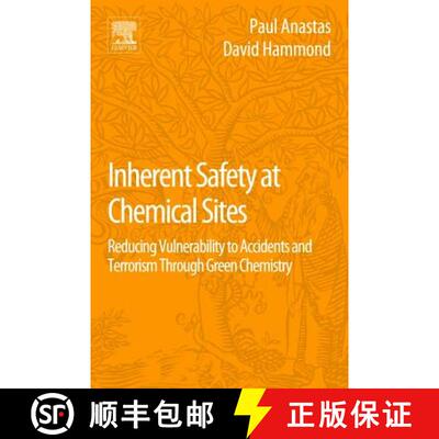 【3-4周达】Inherent Safety at Chemical Sites: Reducing Vulnerability to Accidents and Terrorism Throu... [9780128041901]