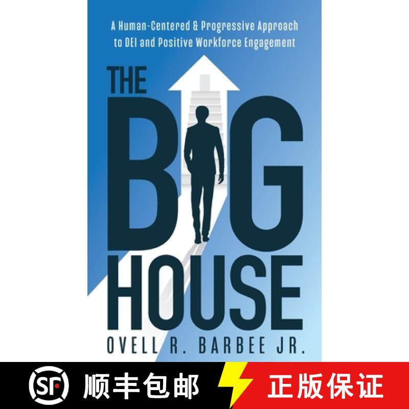预订 The Big House: A Human-Centered & Progressive Approach to DEI and Positive Workforce Engagement [9781644846247]