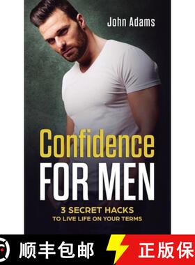 预订 Confidence for Men: 3 Secret Hacks to Live Life on Your Terms [9781951999810]