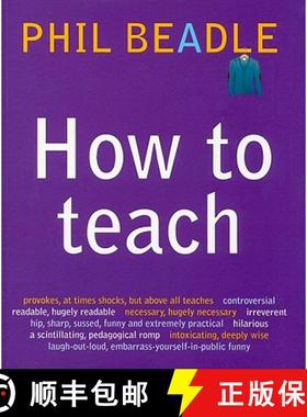 【3-4周达】How to Teach: The ultimate (and ultimately irreverent) look at what you should be doing in... [9781845903930]